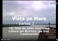 Viaţa pe mare – 16. 000 de mile maritime călare pe Breaza, pe trei continente – partea 3